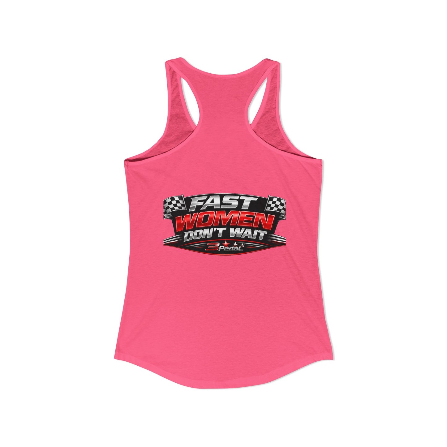 FAST WOMEN DON’T WAIT – 3Pedal™ Performance Tank