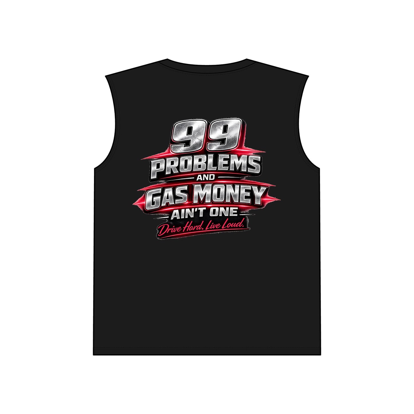 Sleeveless Tee — "3Pedal Garage Division" Muscle Shirt with "99 Problems and Gas Money Ain't One" Car Racing Design