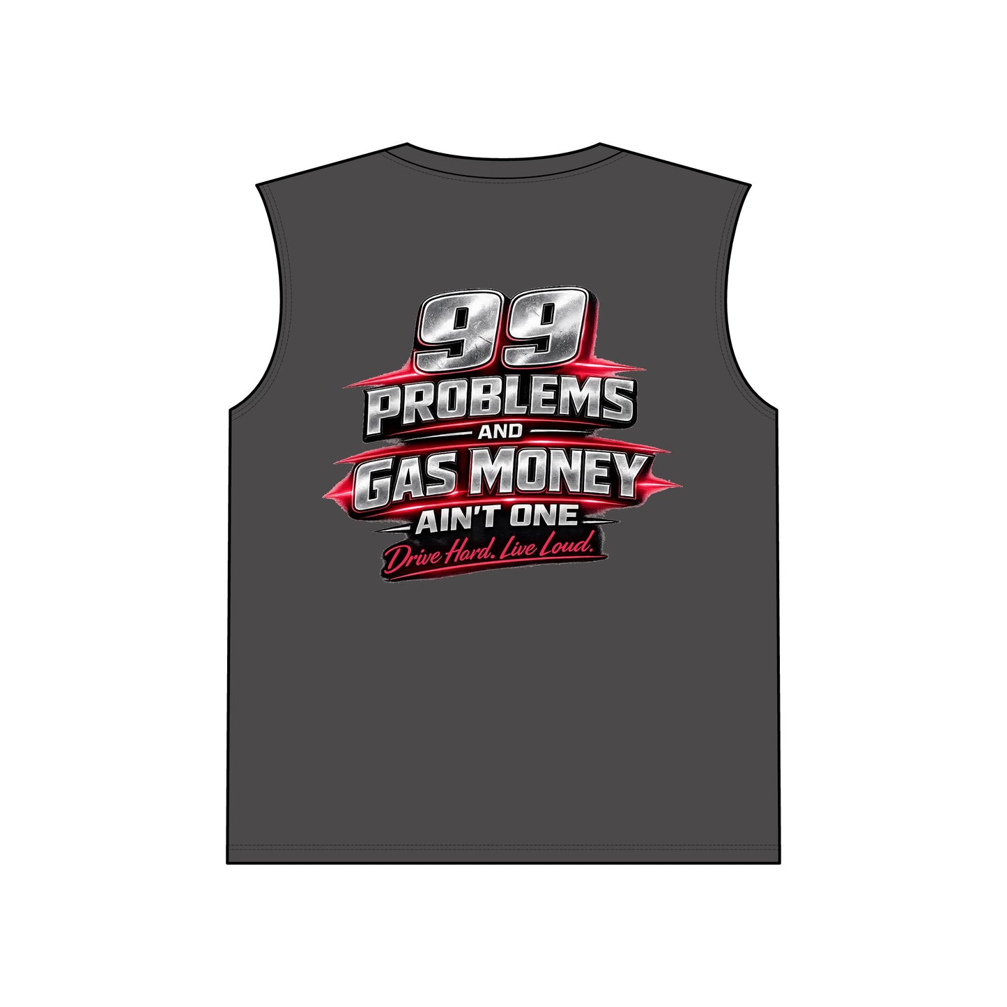 Sleeveless Tee — "3Pedal Garage Division" Muscle Shirt with "99 Problems and Gas Money Ain't One" Car Racing Design