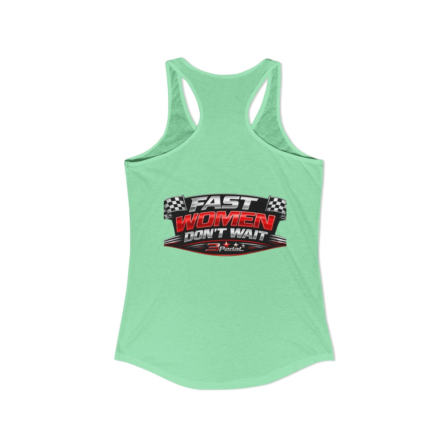 FAST WOMEN DON’T WAIT – 3Pedal™ Performance Tank